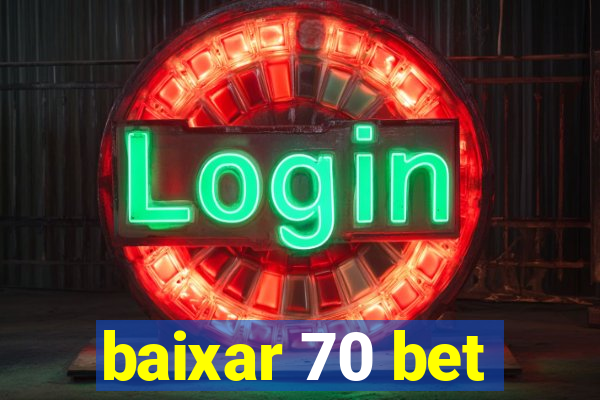 baixar 70 bet